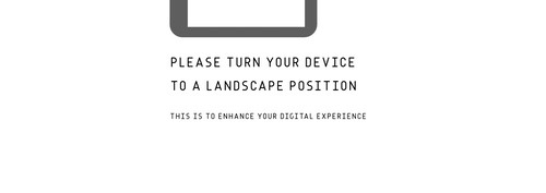 Screenshot of a webpage, reading, "Please turn your advice to a landscape position. This is to enhance your digital experience."